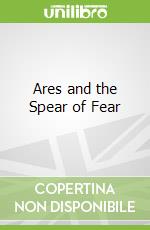Ares and the Spear of Fear
