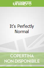 It's Perfectly Normal