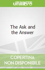 The Ask and the Answer