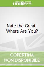 Nate the Great, Where Are You?