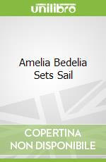 Amelia Bedelia Sets Sail