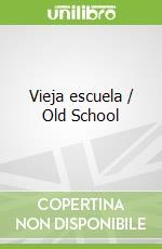 Vieja escuela / Old School