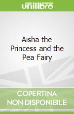 Aisha the Princess and the Pea Fairy