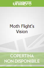 Moth Flight's Vision