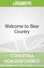 Welcome to Bear Country