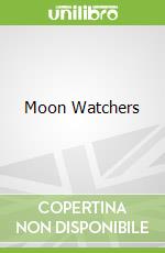 Moon Watchers
