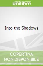 Into the Shadows