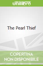 The Pearl Thief libro in lingua di Wein Elizabeth