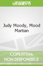 Judy Moody, Mood Martian