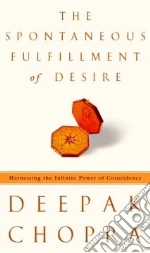 The Spontaneous Fulfillment of Desire