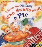 I Know an Old Lady Who Swallowed a Pie