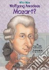 Who Was Wolfgang Amadeus Mozart libro str