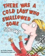 There Was A Cold Lady Who Swallowed Some Snow!