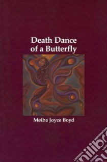 Death Dance of a Butterfly libro in lingua di Boyd Melba Joyce