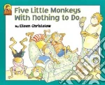 Five Little Monkeys With Nothing to Do