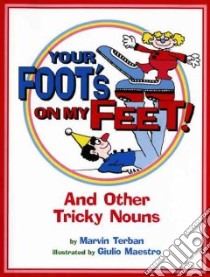 Your Foot's on My Feet! libro in lingua di Terban Marvin, Maestro Giulio (ILT)