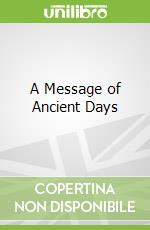 A Message of Ancient Days