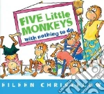 Five Little Monkeys With Nothing to Do