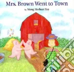 Mrs. Brown Went to Town
