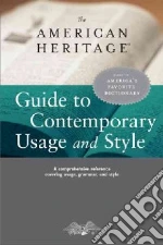The American Heritage Guide to Contemporary Usage And Style
