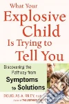 What Your Explosive Child Is Trying to Tell You libro str