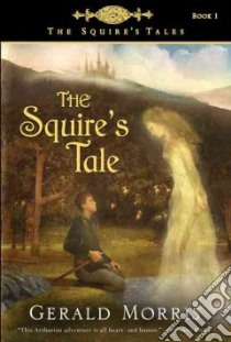 The Squire's Tale libro in lingua di Morris Gerald