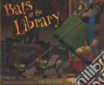 Bats at the Library libro in lingua di Lies Brian