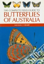 The Complete Field Guide to Butterflies of Australia