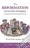 The Reformation For Armchair Theologians libro str