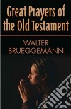 Great Prayers of the Old Testament libro str