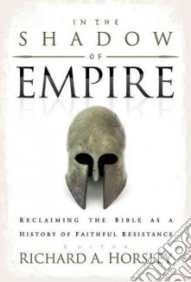 In the Shadow of Empire libro in lingua di Horsley Richard A. (EDT)