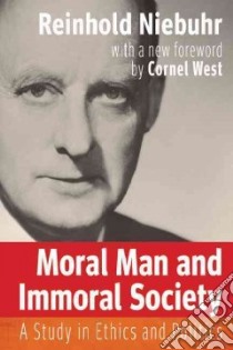 Moral Man and Immoral Society libro in lingua di Niebuhr Reinhold, West Cornel (FRW), Gilkey Langdon B. (INT)