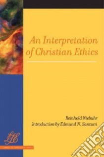 An Interpretation of Christian Ethics libro in lingua di Niebuhr Reinhold, Santurri Edmund N. (INT)
