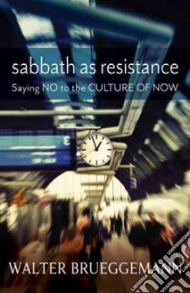 Sabbath As Resistance libro in lingua di Brueggemann Walter