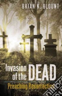 Invasion of the Dead libro in lingua di Blount Brian K.