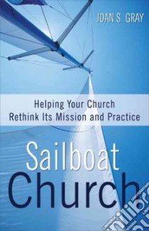Sailboat Church libro in lingua di Gray Joan S.