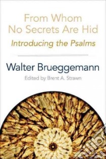 From Whom No Secrets Are Hid libro in lingua di Brueggeman Walter, Strawn Brent A. (EDT)