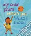 My Cold Plum Lemon Pie Bluesy Mood libro str