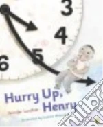 Hurry Up, Henry