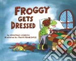 Froggy Gets Dressed