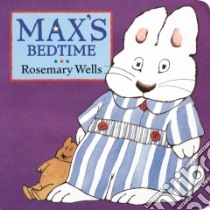 Max's Bedtime libro in lingua di Wells Rosemary