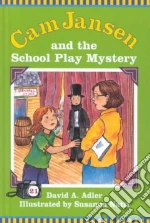 Cam Jansen and the School Play Mystery