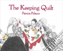 The Keeping Quilt libro in lingua di Polacco Patricia