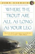 Where the Trout Are All As Long As Your Leg