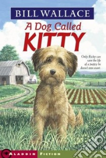 A Dog Called Kitty libro in lingua di Wallace Bill