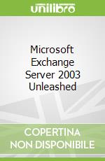 Microsoft Exchange Server 2003 Unleashed libro str