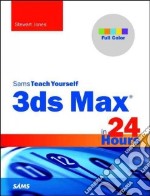Sams Teach Yourself 3ds Max in 24 Hours