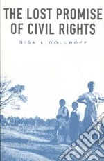 The Lost Promise of Civil Rights