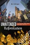 The Unintended Reformation libro str