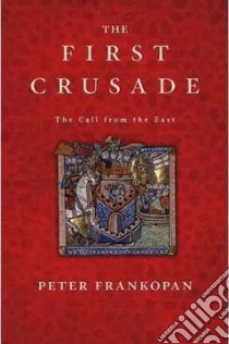 The First Crusade libro in lingua di Frankopan Peter